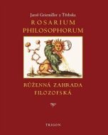 Rosarium philosophorum / to jest Růženná zahrada filosofská - cena, porovnanie