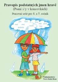 Pravopis podstatných jmen hravě Pracovní sešit pro 4. a 5. ročník