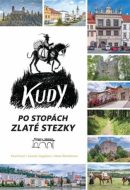 Kudy po stopách Zlaté stezky - cena, porovnanie