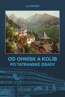 OD OHNÍSK A KOLÍB PO TATRANSKÉ OSADY - cena, porovnanie