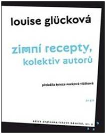 Zimní recepty - Louise Glücková