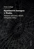 Systémová korupce v Česku - cena, porovnanie