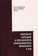 Sociální situace a religiozita ukrajinských migrantů v ČR - cena, porovnanie