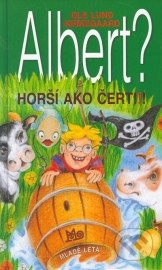 Albert? Horší ako čert!!!