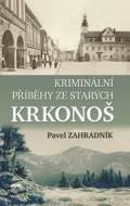 Kriminální příběhy ze starých Krkonoš - cena, porovnanie