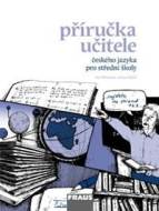 Český jazyk pro SŠ - Mluvnice, Komunikace a sloh  - příručka učitele - cena, porovnanie