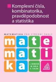 Matematika pro SŠ - Komplexní čísla, kombinatorika, pravděpodobnost a statistika