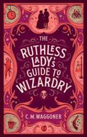 The Ruthless Lady's Guide to Wizardry