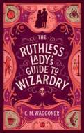 The Ruthless Lady's Guide to Wizardry - cena, porovnanie