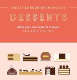 The Little Book of Chocolate: Desserts