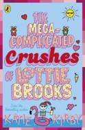 The Mega-Complicated Crushes of Lottie Brooks - cena, porovnanie