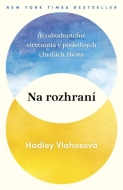 Na rozhraní - Vlahosová Hadley - cena, porovnanie