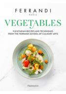 Vegetables: Recipes and Techniques from the Ferrandi School of Culinary Arts - cena, porovnanie