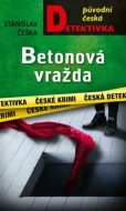 Betonová vražda - Stanislav Češka - cena, porovnanie