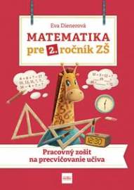 Matematika pre 2. ročník ZŠ: Pracovný zošit  na  precvičovanie učiva