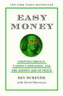 Easy Money : Cryptocurrency, Casino Capitalism, and the Golden Age of Fraud - cena, porovnanie