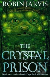 The Crystal Prison: Book Two of The Deptford Mice