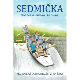 Sedmička - klukovská dobrodružství na řece