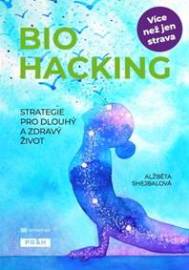 Biohacking - Alžběta Shejbalová