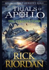 The Tyrant’s Tomb The Trials of Apollo Book 4