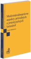 Medzinárodnoprávne aspekty prírodných a priemyselných katastrof - cena, porovnanie