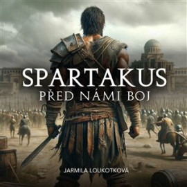 Spartakus - Před  námi boj - audiokniha