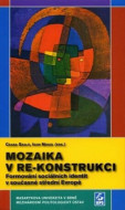 Mozaika v re-konstrukci: Formování sociálních identit v současné střední Evropě - cena, porovnanie