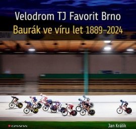 Velodrom TJ Favorit Brno - Baurák ve víru let 1889-2024