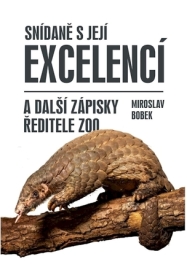 Snídaně s Její Excelencí a další zápisky ředitele zoo