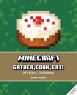 Minecraft: Gather, Cook, Eat! An Official Cookbook - cena, porovnanie