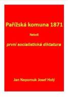 Pařížská komuna 1871 Neboli první socialistická diktatura - cena, porovnanie