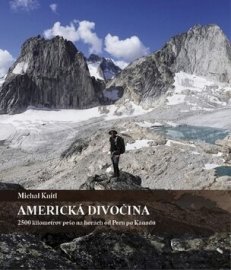 Americká divočina - 2500 kilometrov pešo na horách od Peru po Kanadu