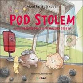 Pod stolem - Monika Hulíková