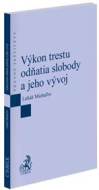 Výkon trestu odňatia slobody a jeho vývoj - cena, porovnanie