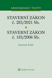 Stavební zákon č. 183/2006 Sb. Stavební zákon č. 283/2021 Sb.