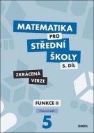 Matematika pro střední školy 5.díl Zkrácená verze - cena, porovnanie