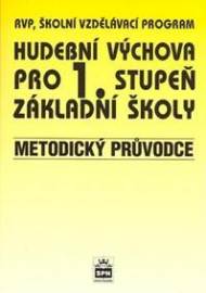 Hudební výchova pro 1.stupeň základní školy - Metodický průvodce