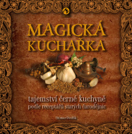 Magická kuchařka - Tajemství černé kuchyně podle receptářů starých čarodějnic - cena, porovnanie