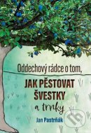 Oddechový rádce o tom, jak pěstovat švestky - cena, porovnanie