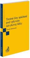 Trestné činy spáchané pod vplyvom návykovej látky - cena, porovnanie