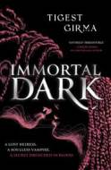 Immortal Dark Trilogy: Immortal Dark - cena, porovnanie