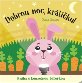 Dobrou noc, králíčku! Kniha s kouzelnou baterkou