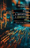 Právo a společnost v digitálním věku - Teorie, praxe, empirie - cena, porovnanie