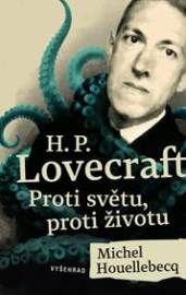 H. P. Lovecraft: Proti světu, proti životu