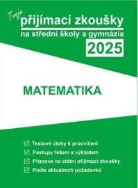 Tvoje přijímací zkoušky 2025 na střední školy a gymnázia: Matematika