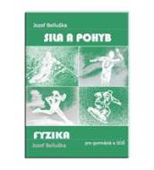 Fyzika pre gymnázia a SOŠ - Sila a pohyb - cena, porovnanie