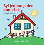 Byl jednou jeden domeček - Z. Jelen Petra - cena, porovnanie