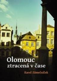 Olomouc ztracená v čase