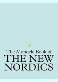 The Monocle Book of the Nordics and Beyond