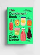 The Condiment Book: A Brilliantly Flavourful Guide to Foods Unsung Heroes - cena, porovnanie